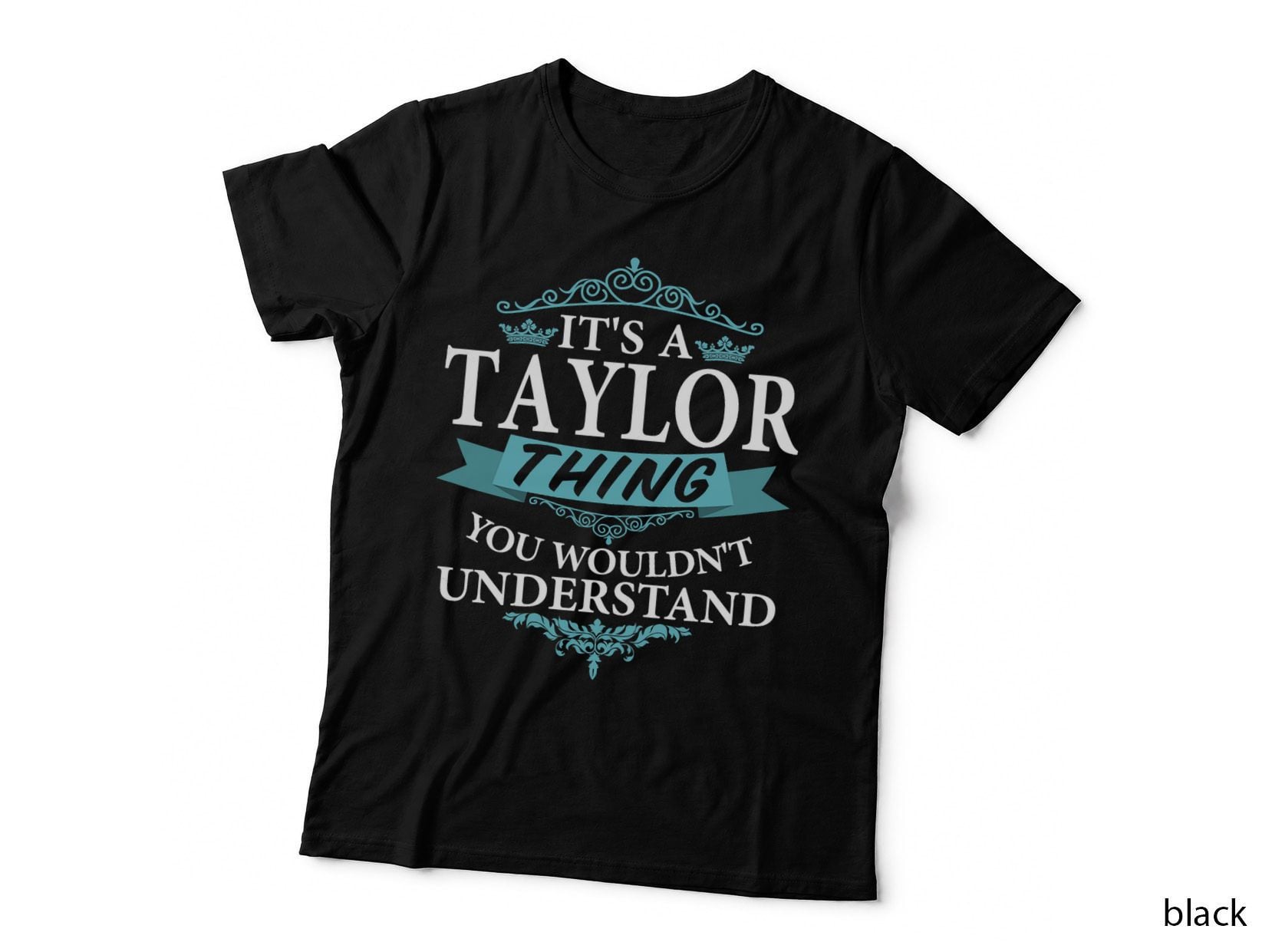 It's a Taylor Thing You Wouldn't Understand V4 T-Shirt