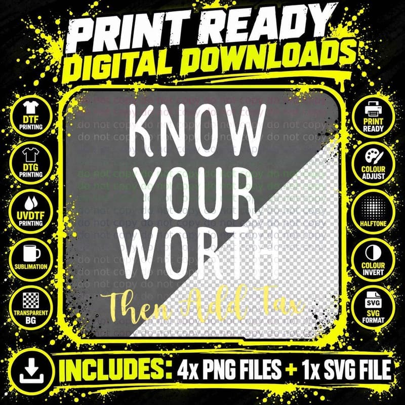 Know Your Worth Then Add Tax, Gift T-Shirt Png SVG Digital Bundle