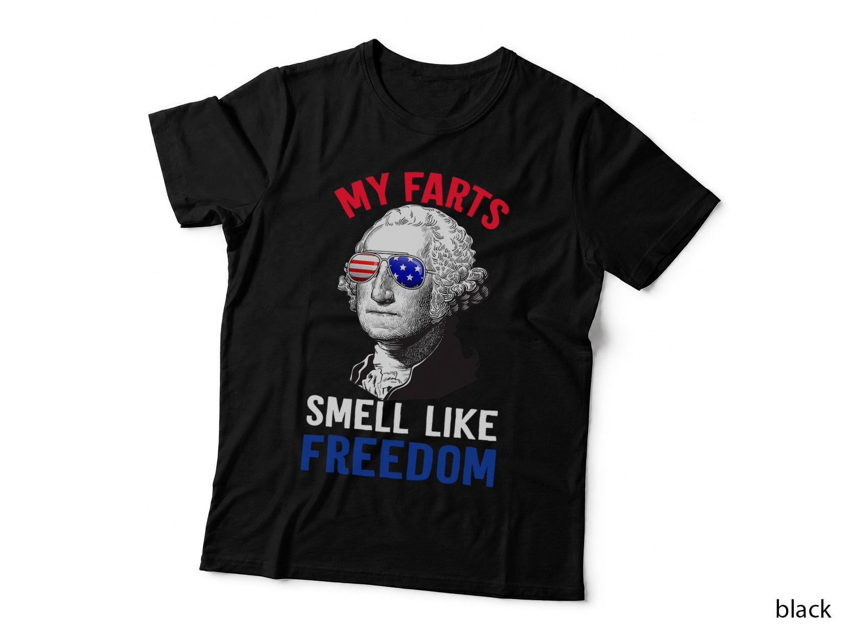 My Farts Smell Like Freedom George Washington T-Shirt