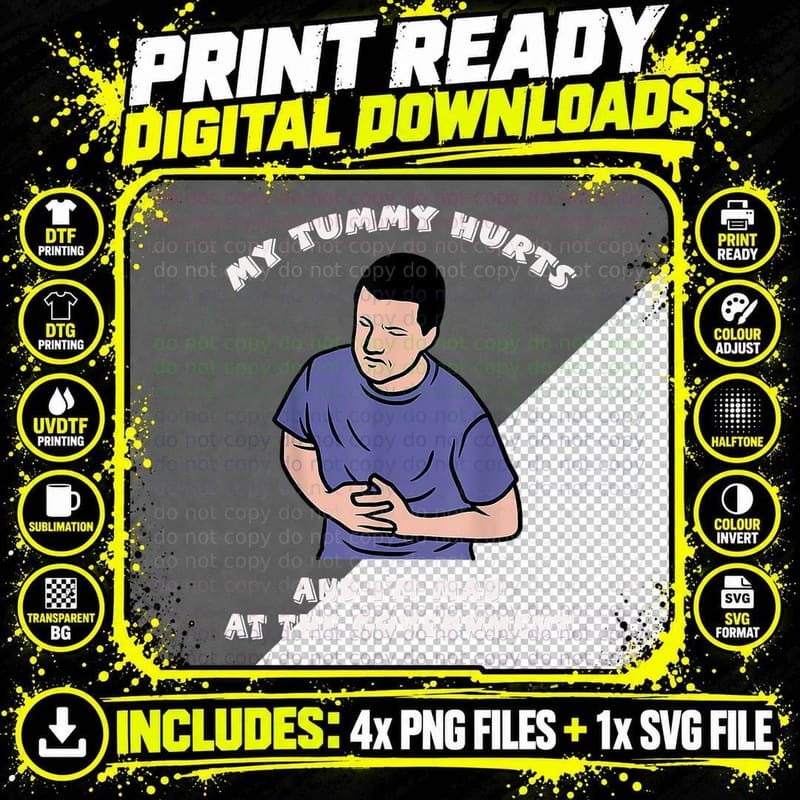 My Tummy Hurts, And I'm Mad at the Government T-Shirt Png SVG Digital Bundle