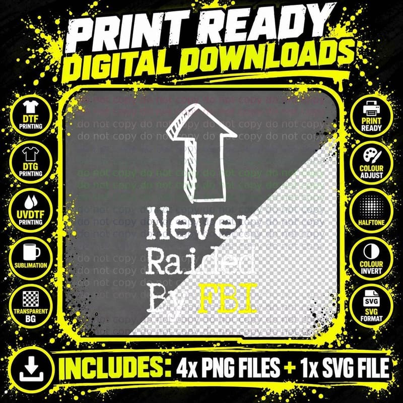 Never Raided by the FBI T-Shirt Png SVG Digital Bundle