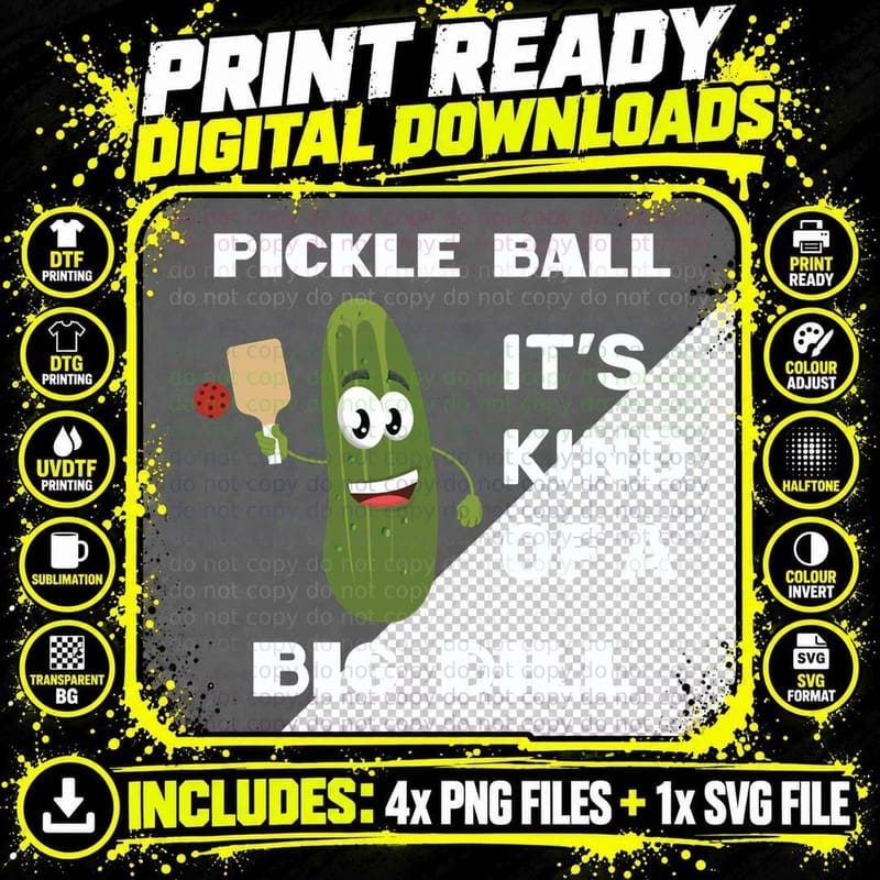 Pickle Ball It's Kind of a BIG DILL {Sweatshirt} T-Shirt Png SVG Digital Bundle