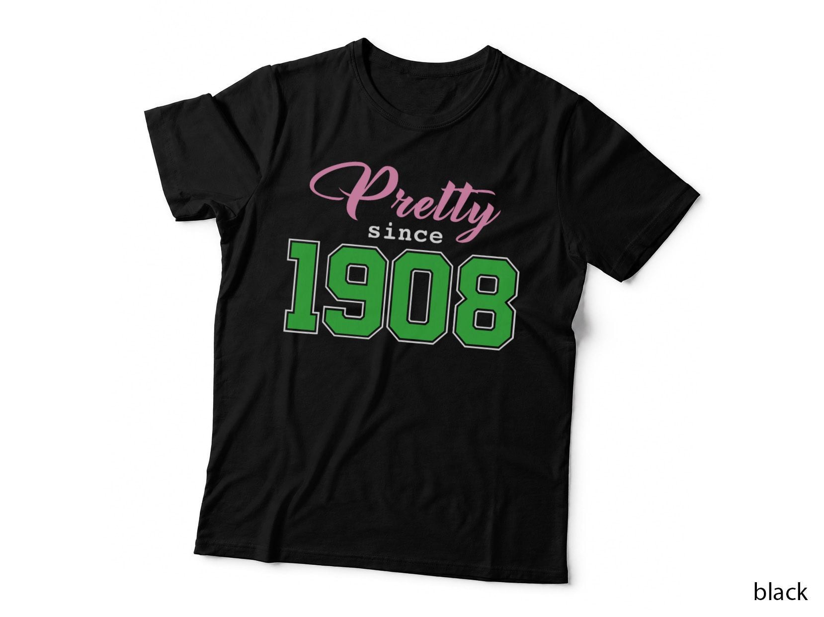 Pretty Since 1908 Sorority T-Shirt