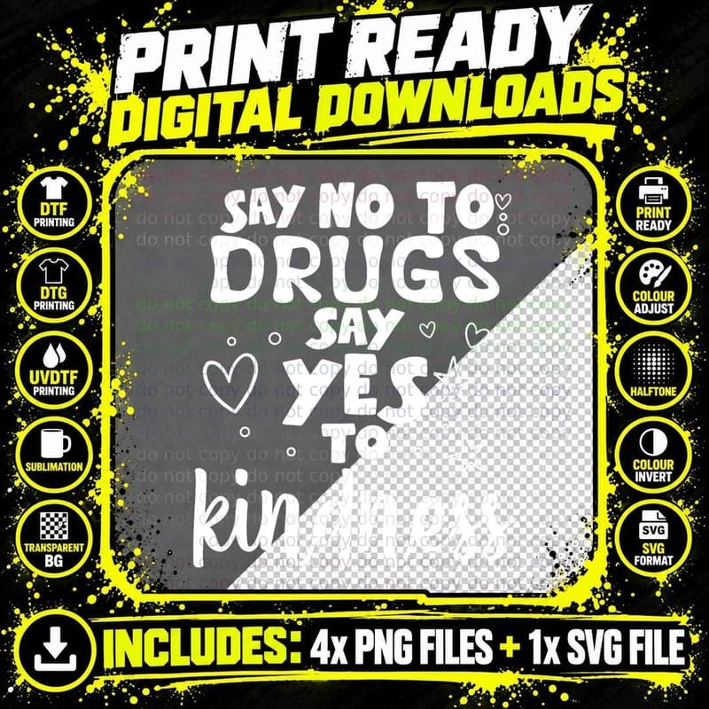 Say No to Drugs Say Yes to Kindness T-Shirt Png SVG Digital Bundle