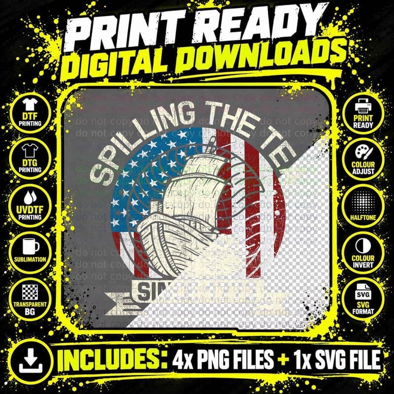 Spilling the Tea Since 1773 Patriotic Tea Party July 4th Png SVG Digital Bundle