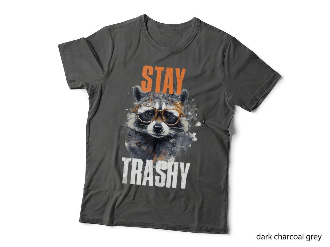 Stay Trashy Raccoon T-Shirt