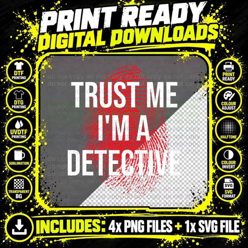 Trust Me I'm a Detective - Detective Lovers T-Shirt Png SVG Digital Bundle