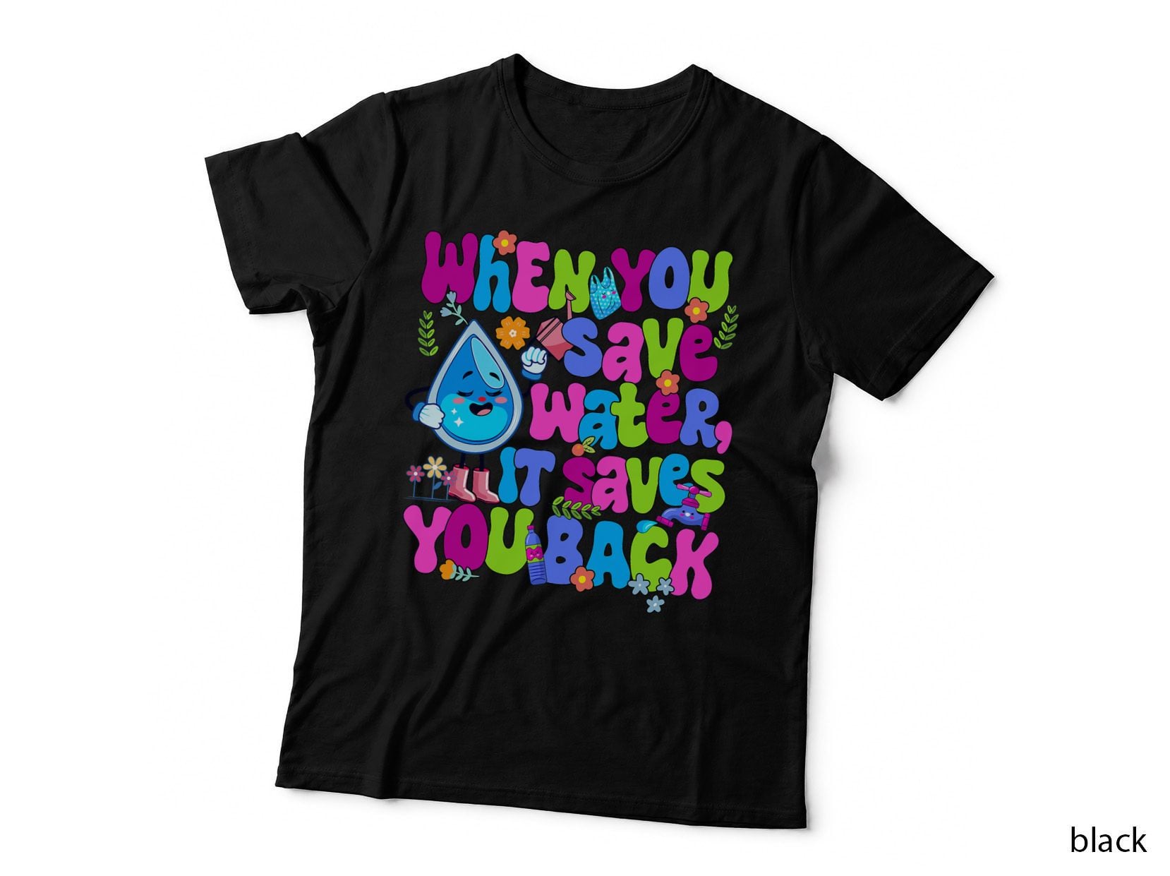 When You Save Water It Saves You Back World Environment Day T-Shirt