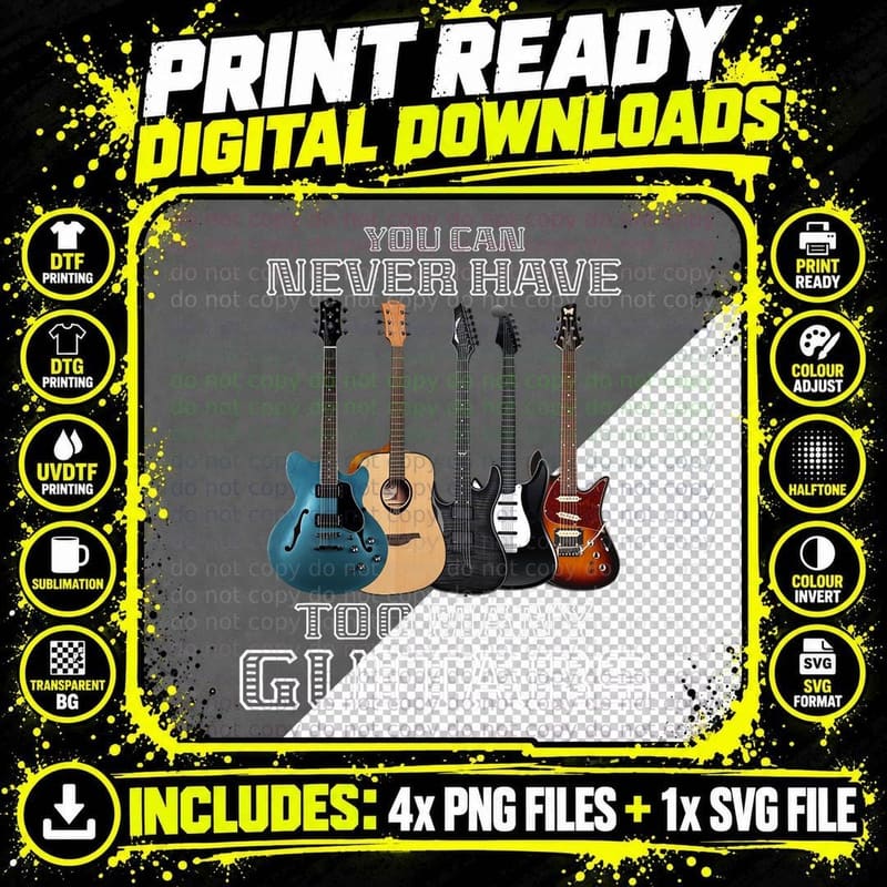 You Can Never Have Too Many Guitars Musician Player Png SVG Digital Bundle
