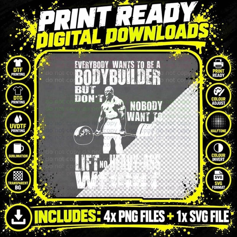 Everybody Wants to Be a Bodybuilder (Ronnie Coleman Png SVG Digital Bundle