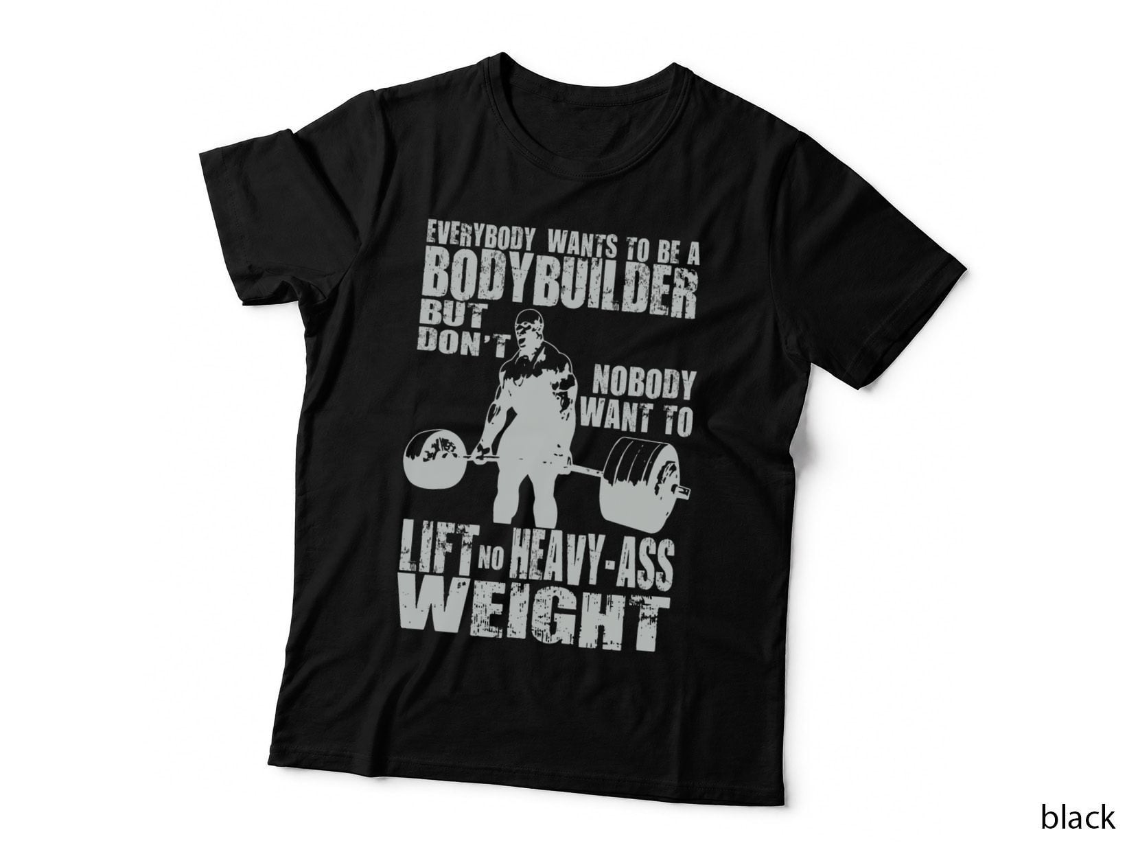 Everybody Wants to Be a Bodybuilder (Ronnie Coleman) T-Shirt