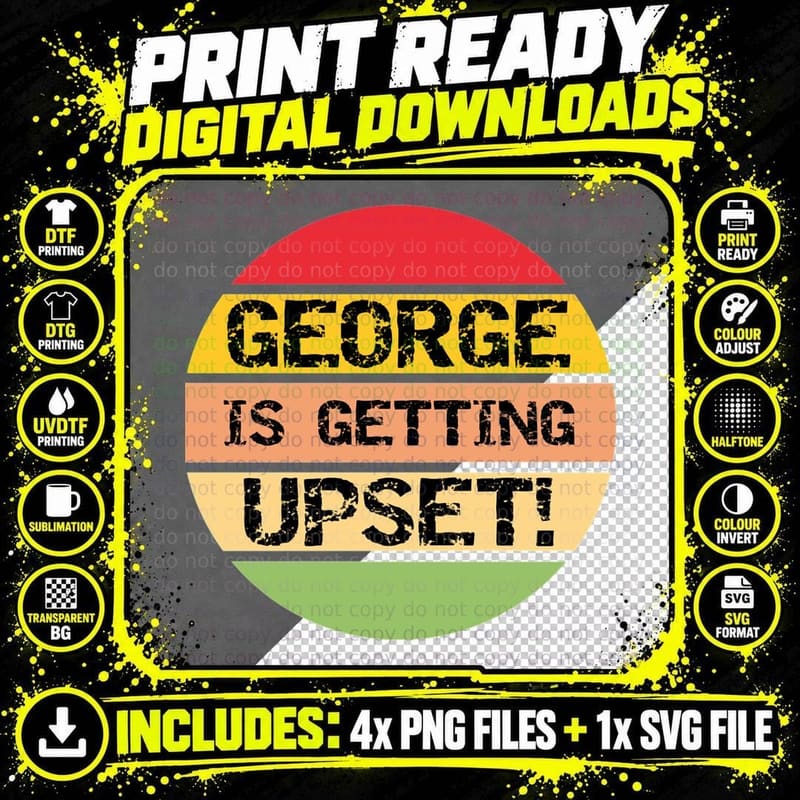 George Is Getting Upset T-Shirt Png SVG Digital Bundle