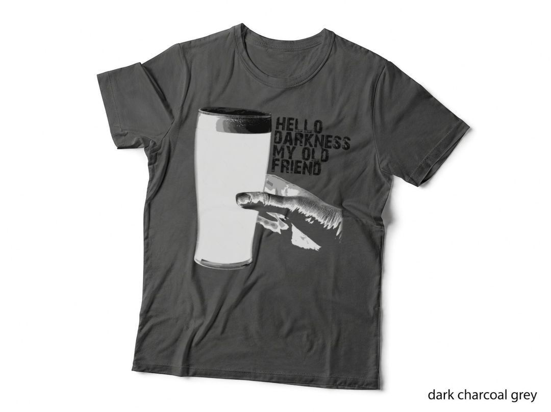 Hello Darkness My Old Friend - Irish Stout T-Shirt