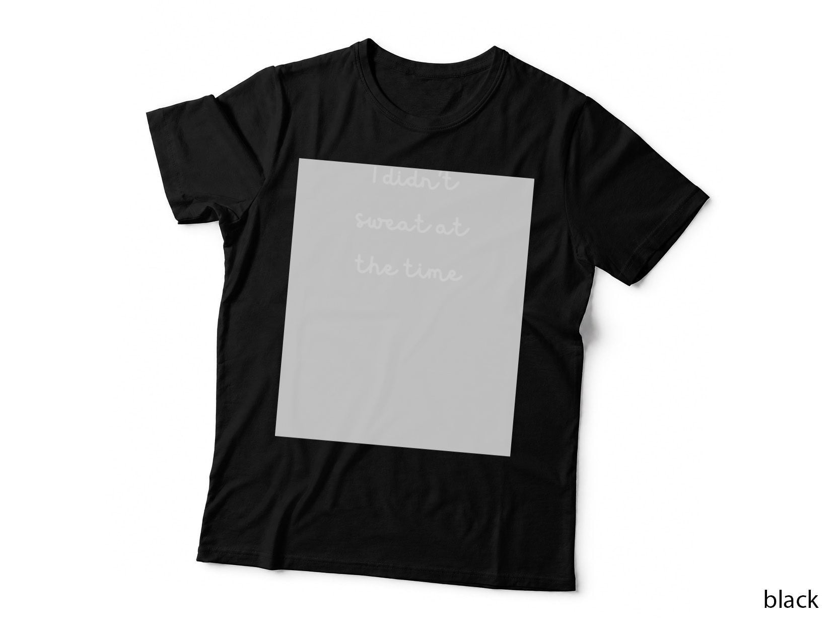 I Didn't Sweat at the Time Active T-Shirt