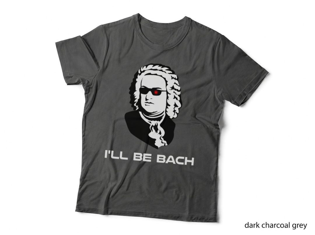 I'll Be Johann Sebastian Bach T-Shirt