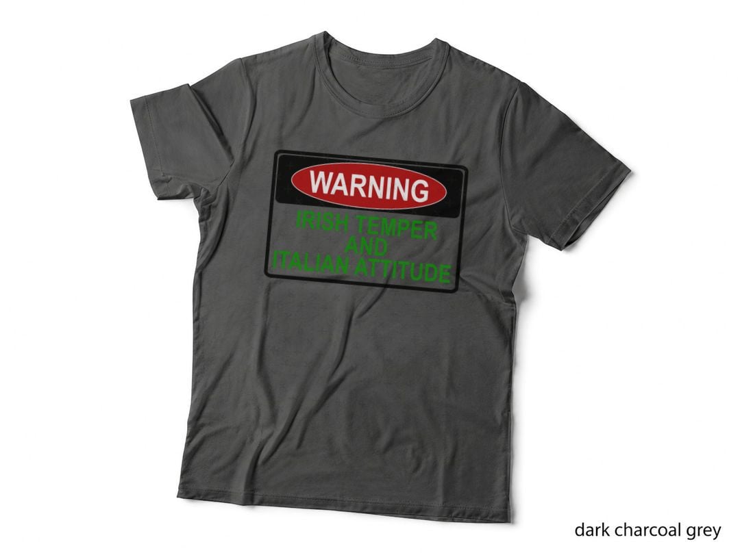 Irish Temper and Italian Attitude T-Shirt