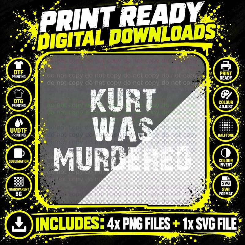 KURT WAS Murdered T-Shirt Png SVG Digital Bundle