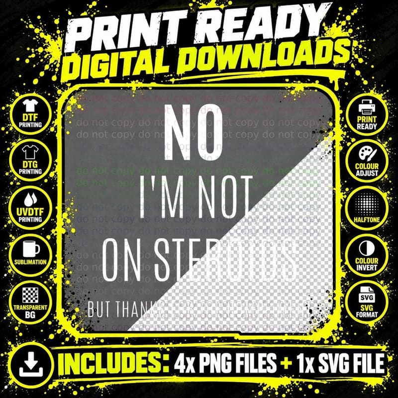 No I'm Not on Steroids T-Shirt Png SVG Digital Bundle