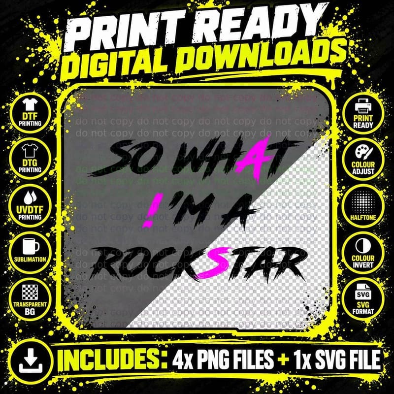 SO WHAT! 'M a Rockstar 1 T-Shirt Png SVG Digital Bundle