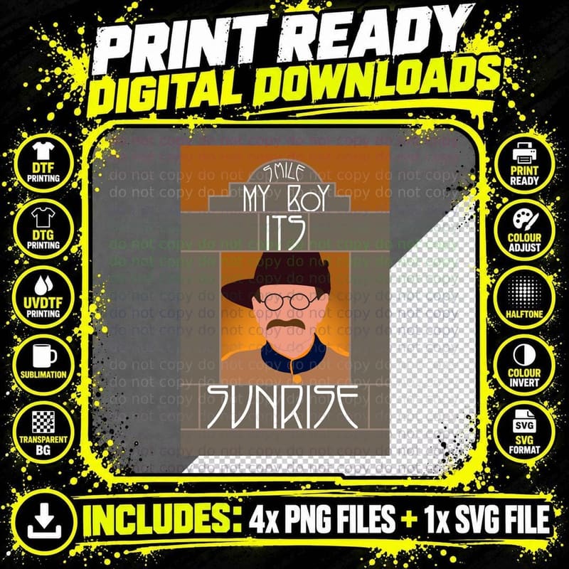 Smile, My Boy, Its Sunrise T-Shirt Png SVG Digital Bundle