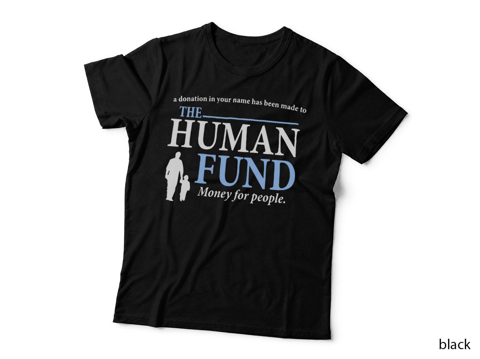 The Human Fund ( Black ) T-Shirt