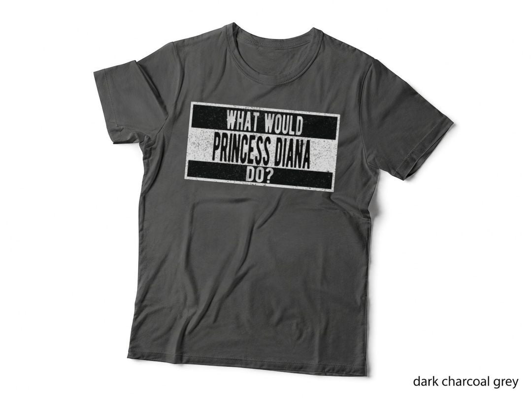What Would Princess Diana Do 2 T-Shirt