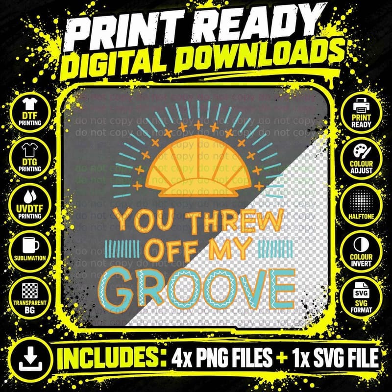 You Threw off My Groove T-Shirt Png SVG Digital Bundle