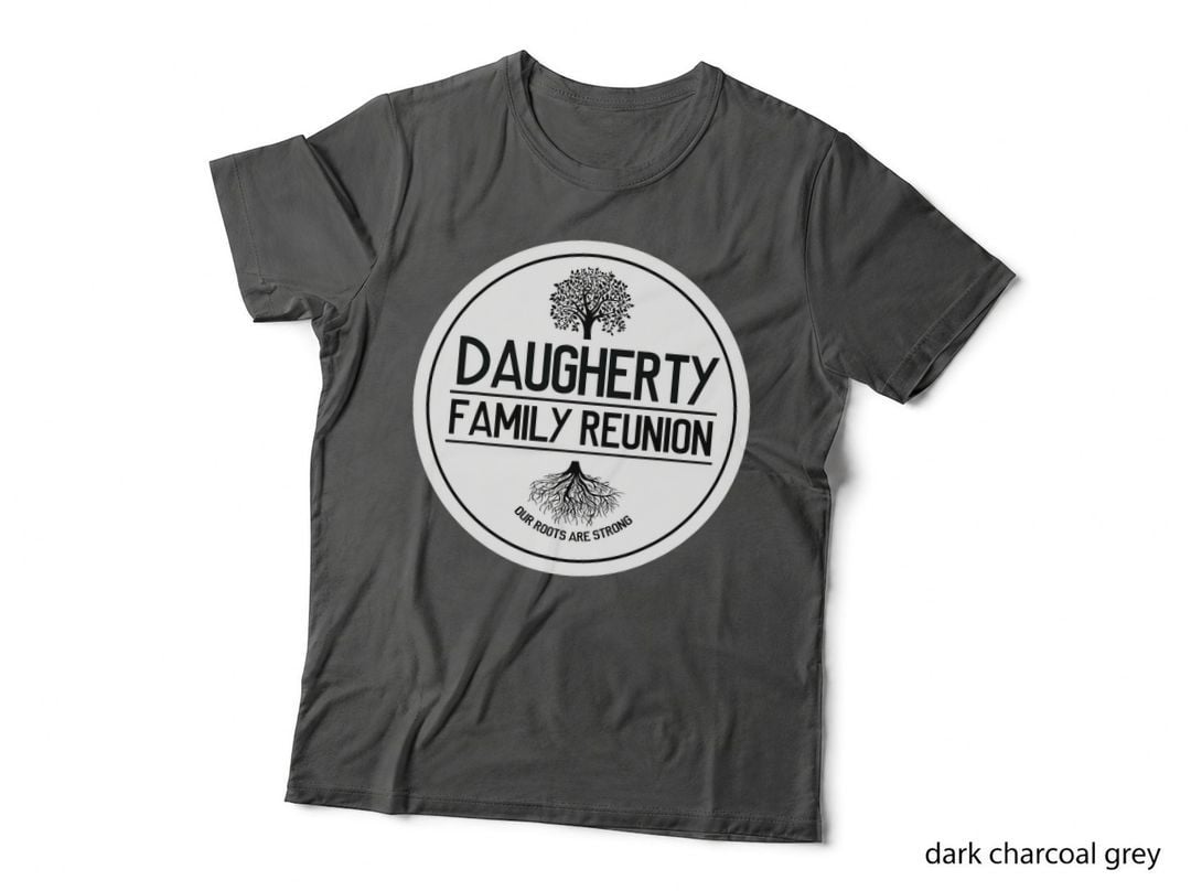 Daugherty Family Reunion Our Roots Are Strong Tree T-Shirt