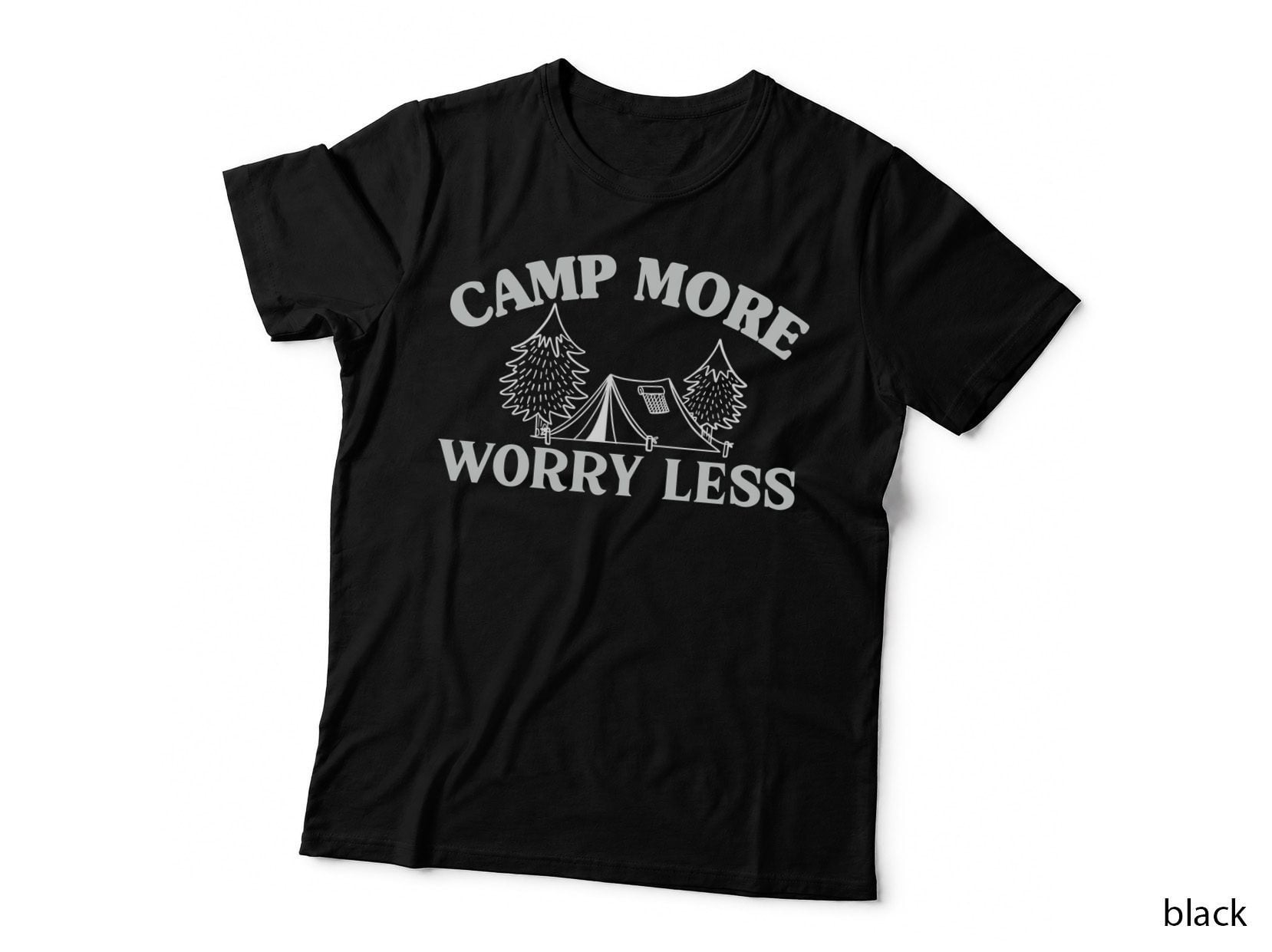 Camp More Worry Less T-Shirt, Camping Tent with Pine Trees Outdoor Adventure