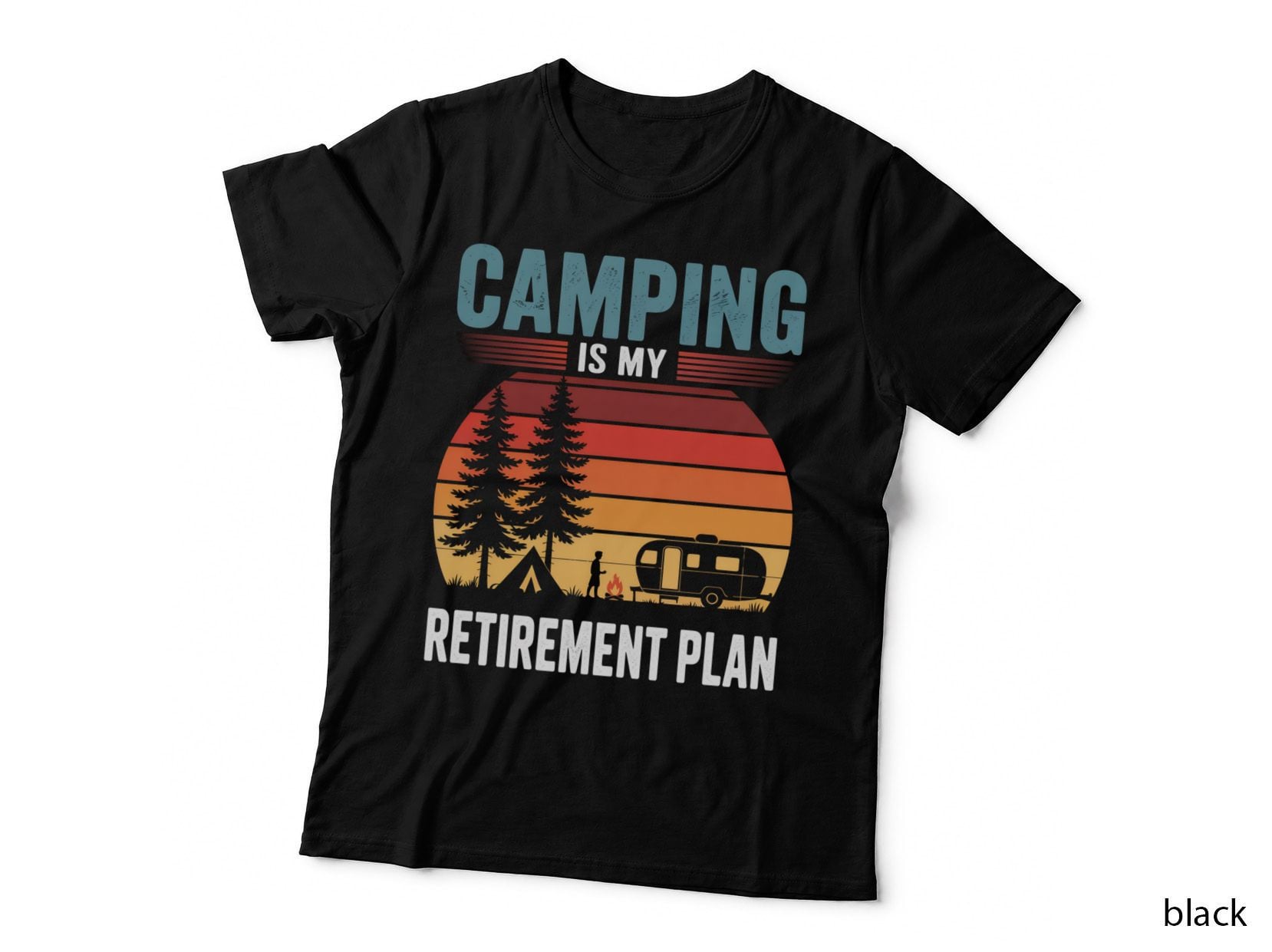 Camping Is My Retirement Plan Outdoor Adventure T-Shirt