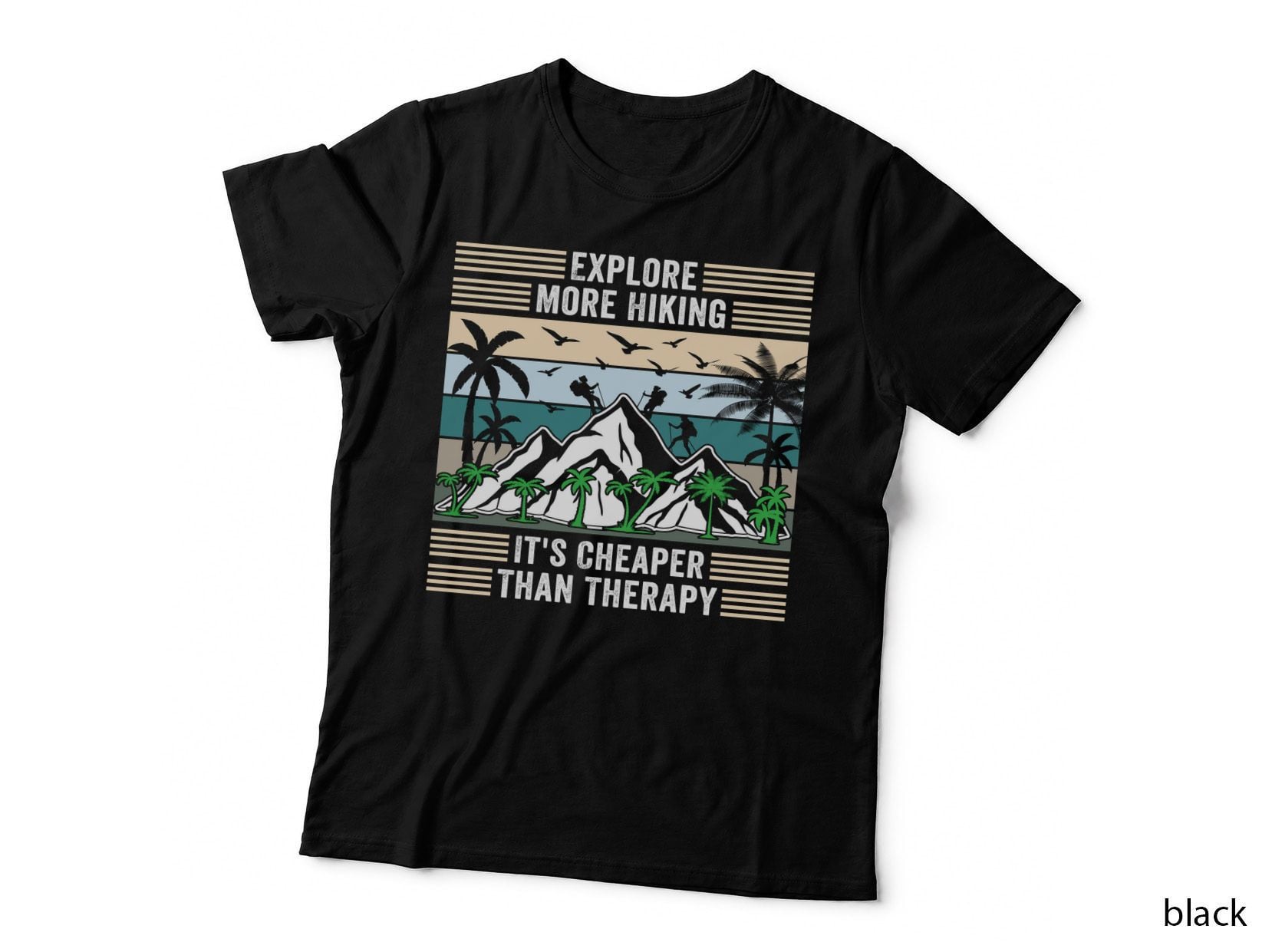 Explore More Hiking It's Cheaper Than Therapy Outdoor Adventure T-Shirt