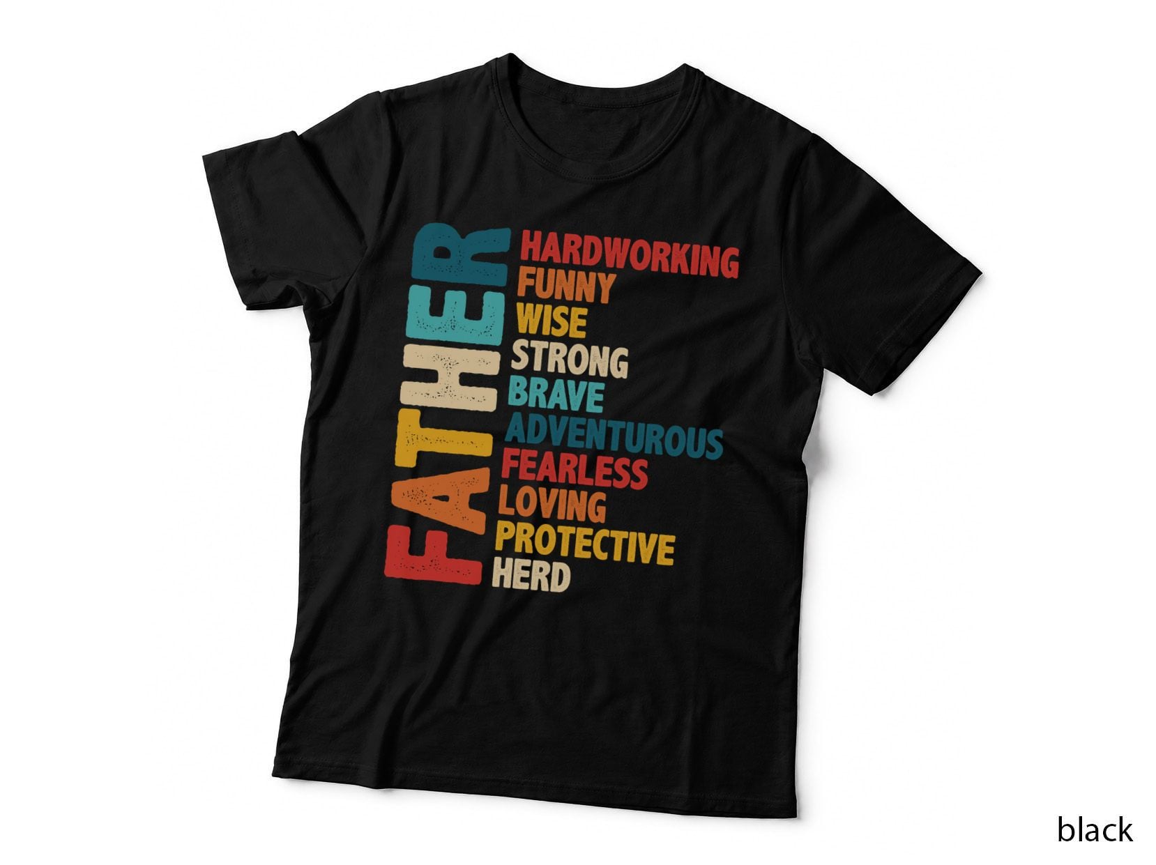 Hardworking Funny Wise Strong Brave Adventurous Fearless Fathers Day T-Shirt
