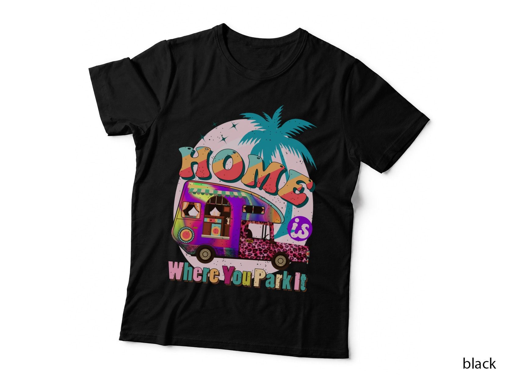 Home Where You Park It Camping T-Shirt, Colorful Camper Under Palm Tree Graphic