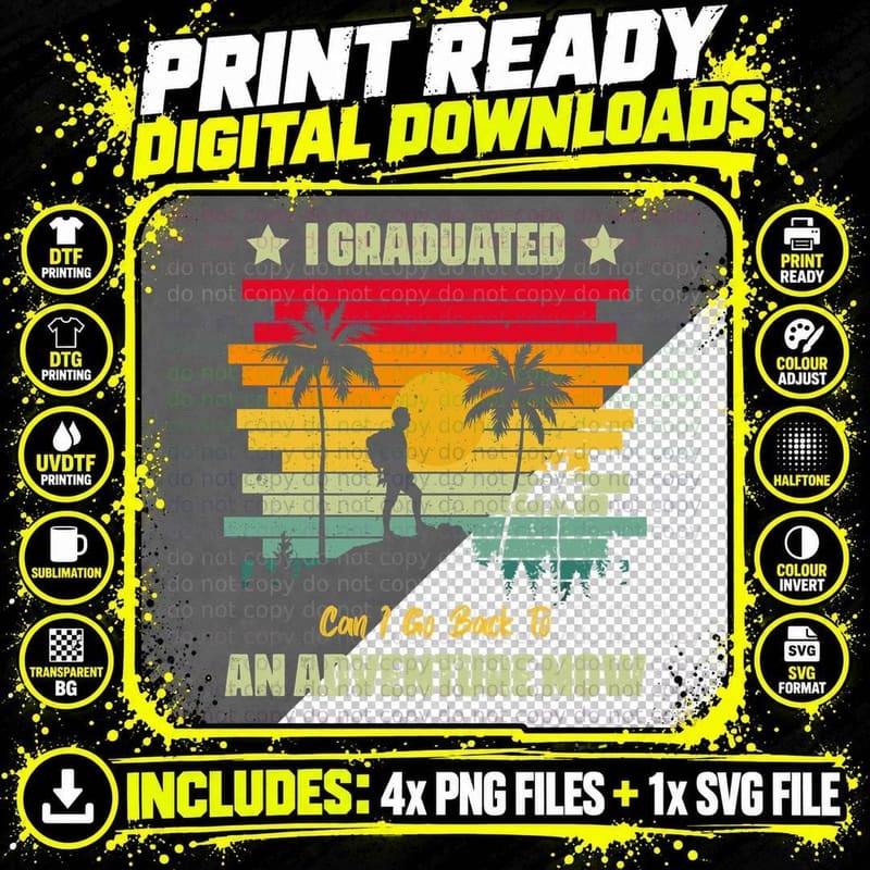 I Graduated Can I Go Back to an Adventure Now Graduation Png SVG Digital Bundle