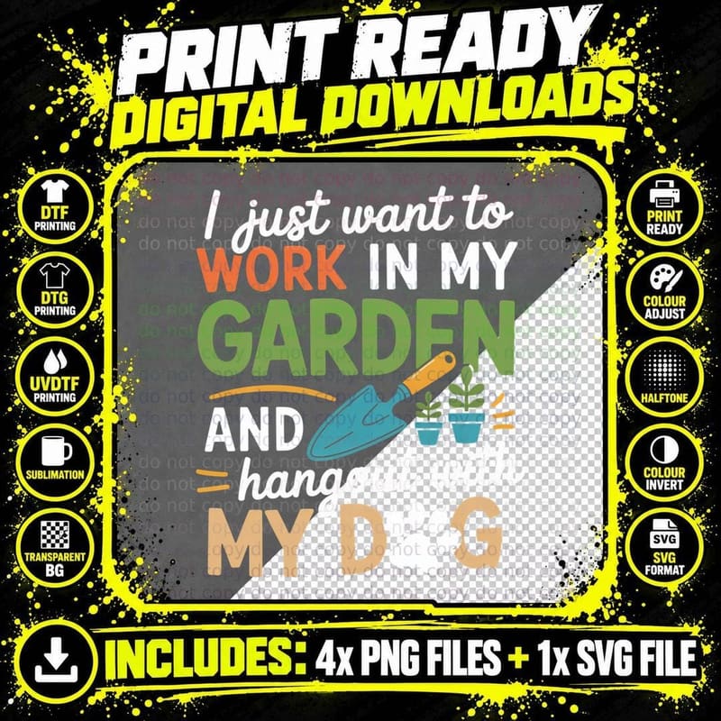 I Just Want to Work in My Garden and Hangout with My Dog Png SVG Digital Bundle