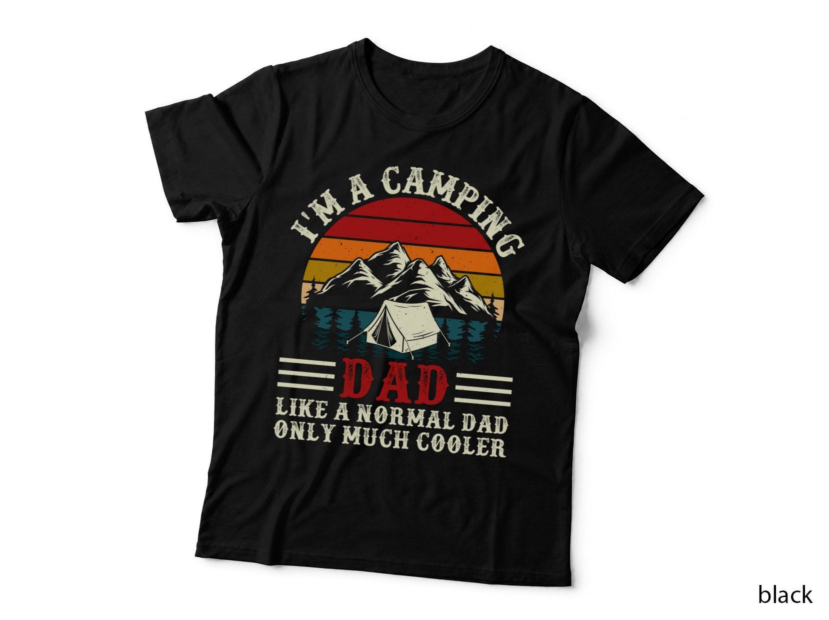 I'm a Camping Dad Like a Normal Dad Only Much Cooler Camping T-Shirt