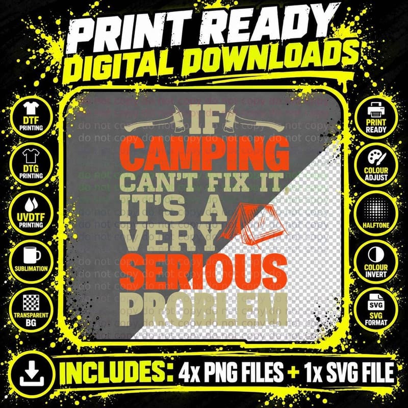 If Camping Can't Fix It It's a Very Serious Problem Png SVG Digital Bundle
