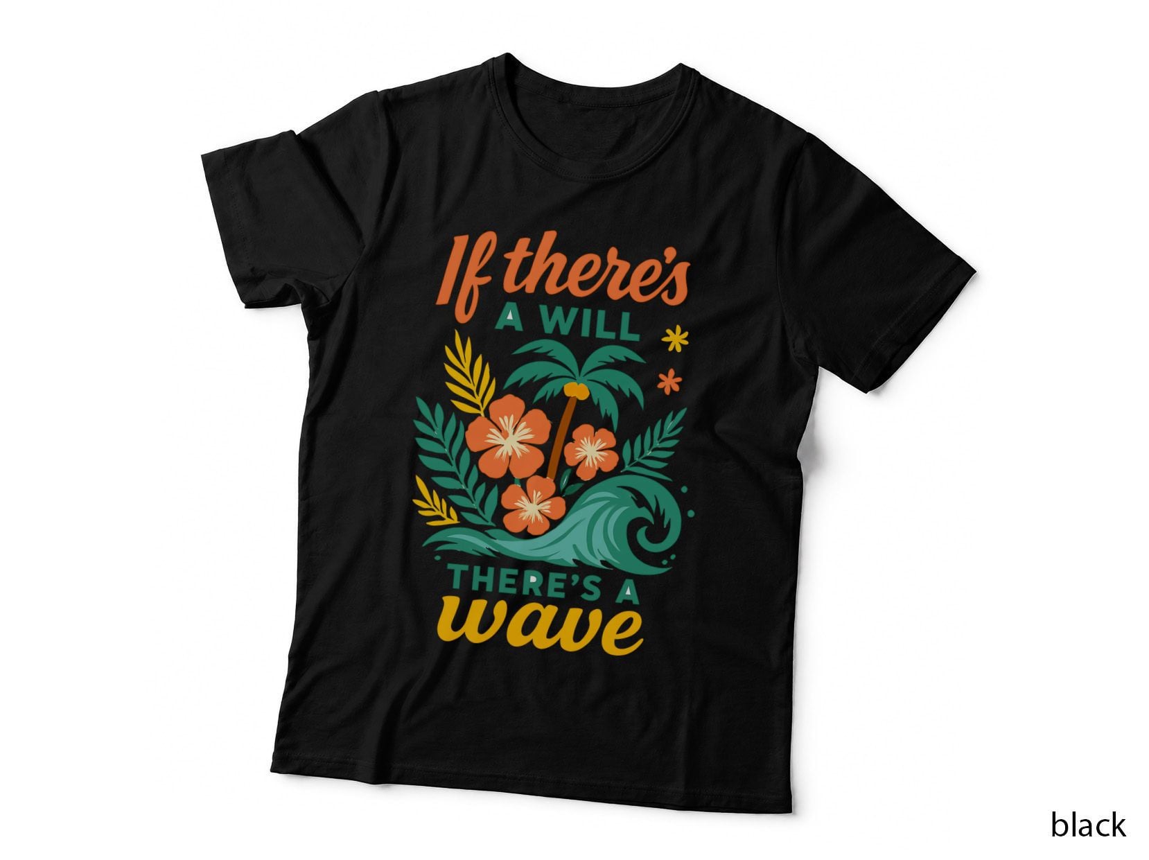 If There's a Will There's a Wave Outdoor Adventure T-Shirt