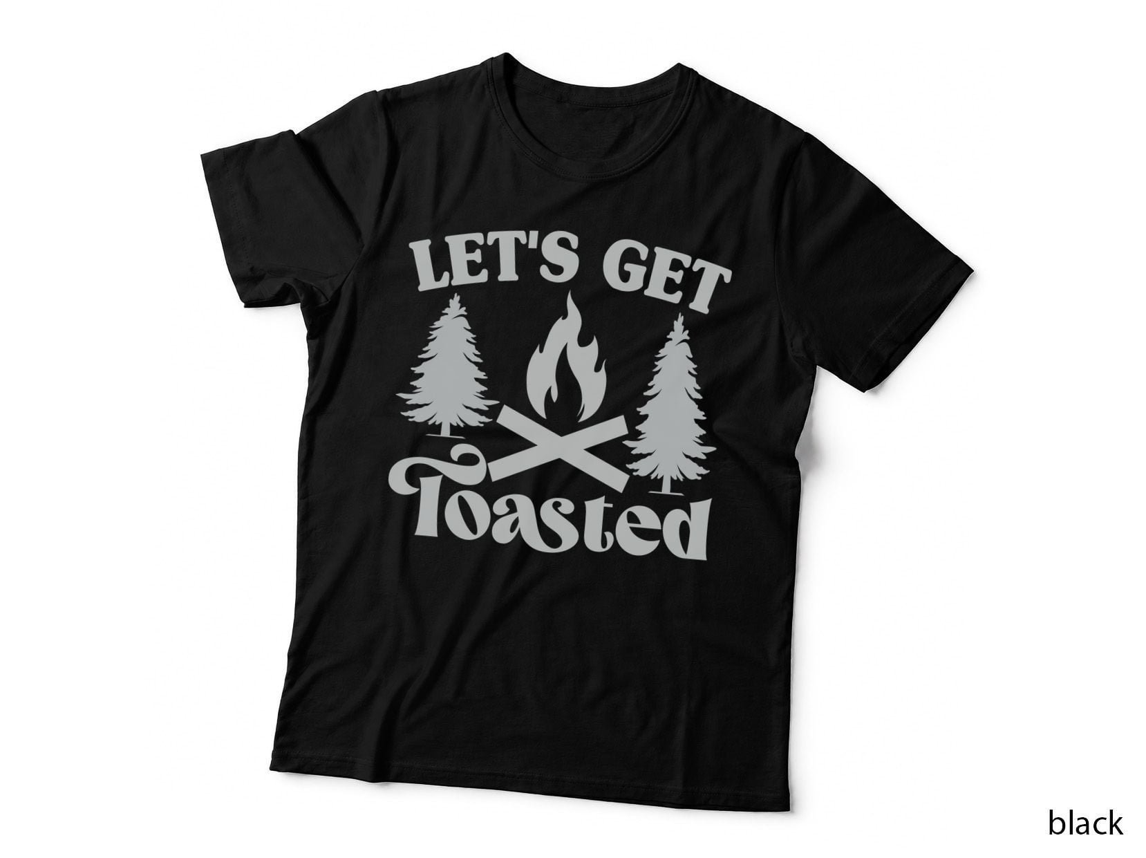 Let's Get Toasted T-Shirt, Campfire with Trees Slogan Outdoor Adventure Tee