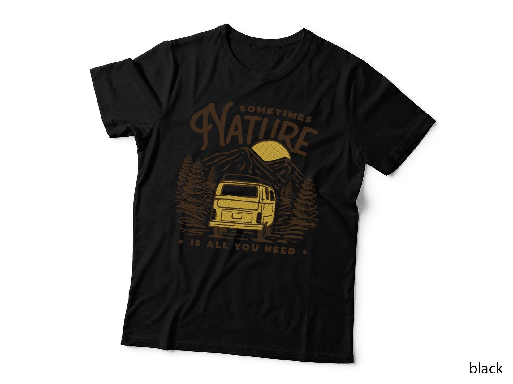 Nature Van Sometimes Is All You Need Camping Forest Typography T-Shirt