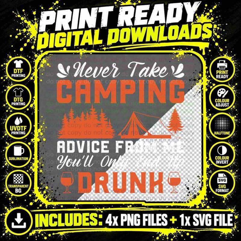 Never Take Camping Advice from Me You'll Only End up Png SVG Digital Bundle