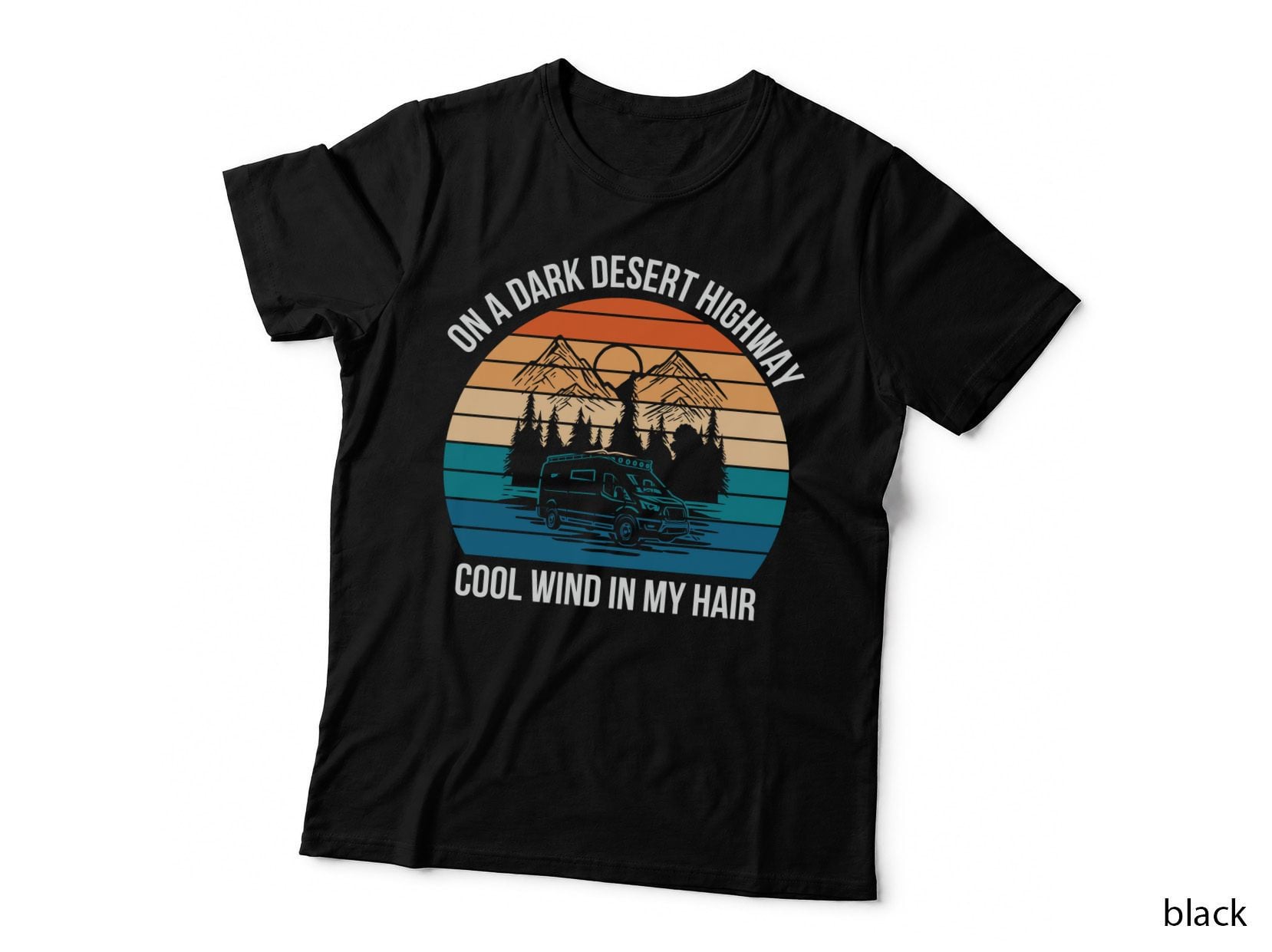 On a Dark Desert Highway Cool Wind in My Hair Camping T-Shirt