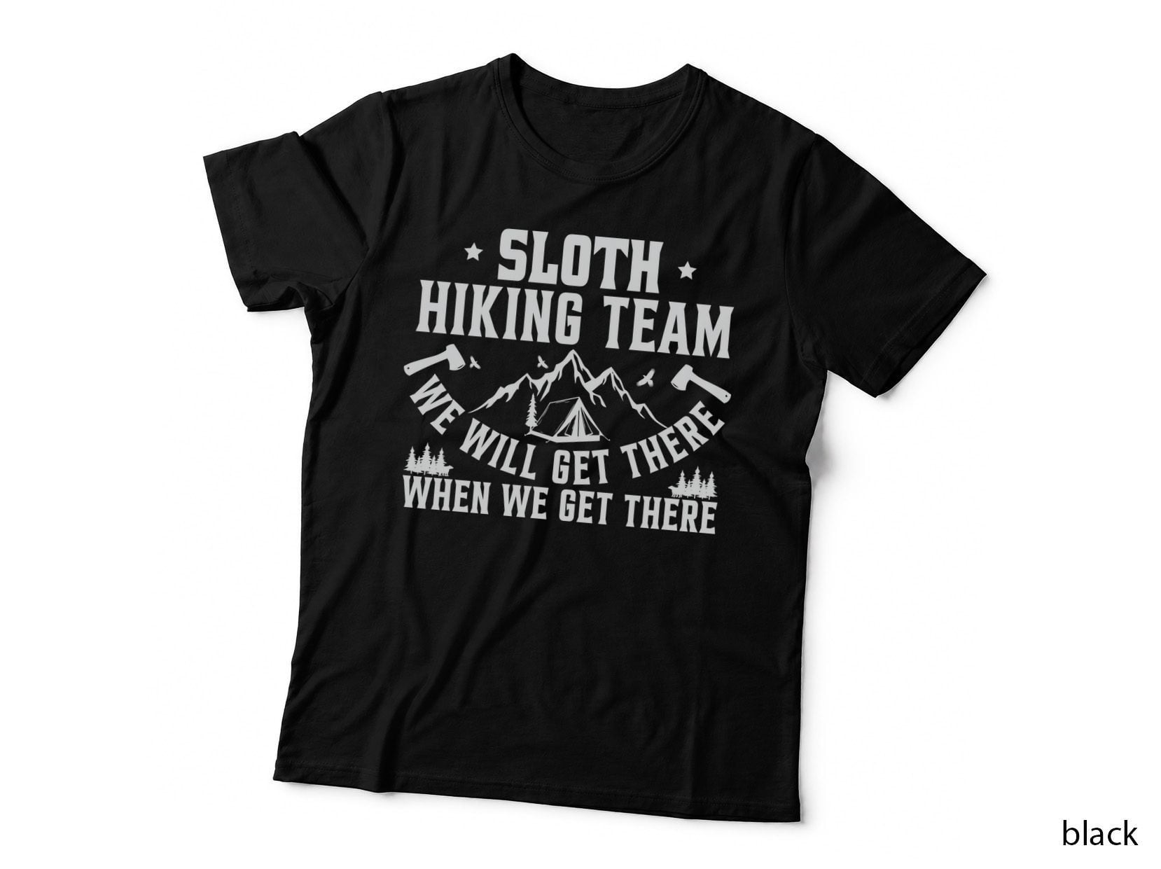 Sloth Hiking Team We Will Get There When We Get There Outdoor Adventure T-Shirt