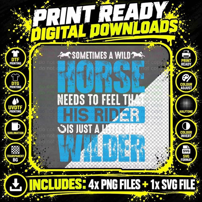 Sometimes a Wild Horse Needs to Feel That His Rider Is Png SVG Digital Bundle