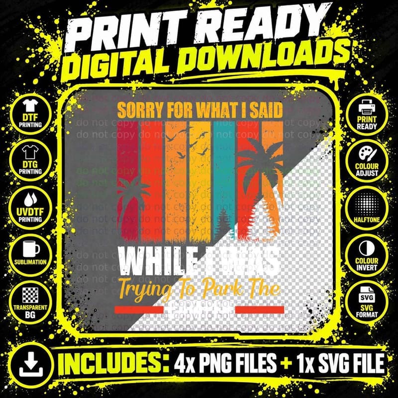 Sorry for What I Said While I Was Trying to Park the Png SVG Digital Bundle