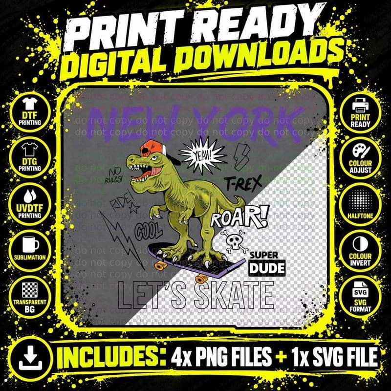 Super Dude New York Yeah Trex Roar Lets Skate Dinosaur Png SVG Digital Bundle