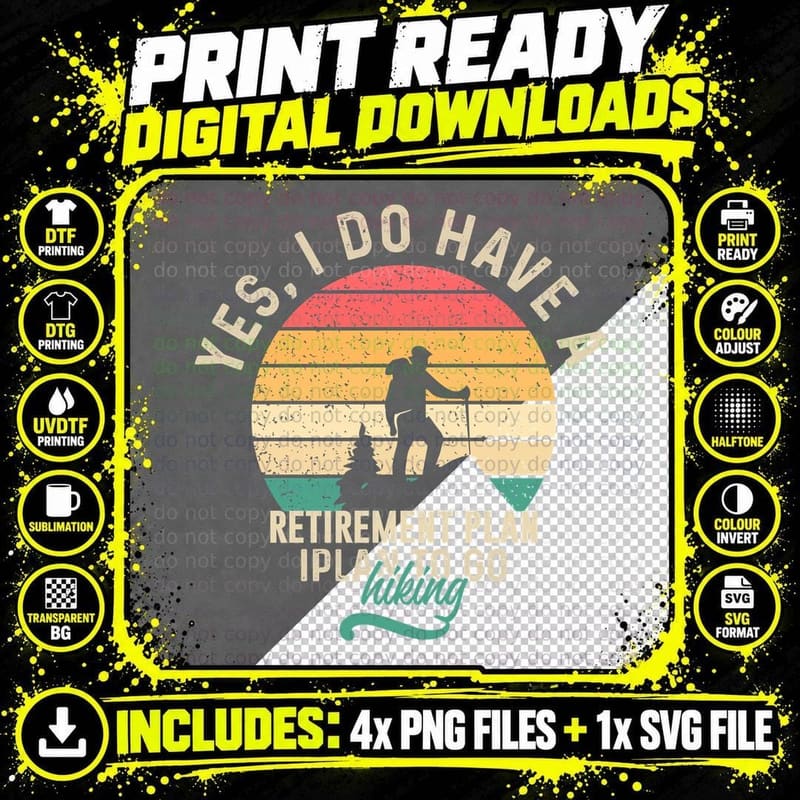 Yes I Do Have a Retirement Plan I Plan to Go Hiking Png SVG Digital Bundle