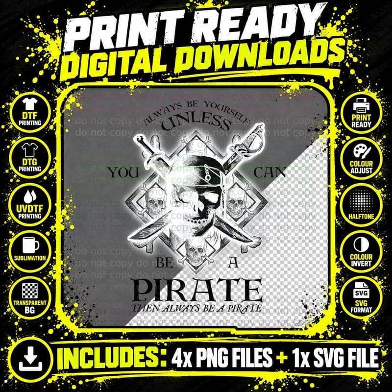 Always Be Yourself Unless You Can Be a Pirate Funny Png SVG Digital Bundle