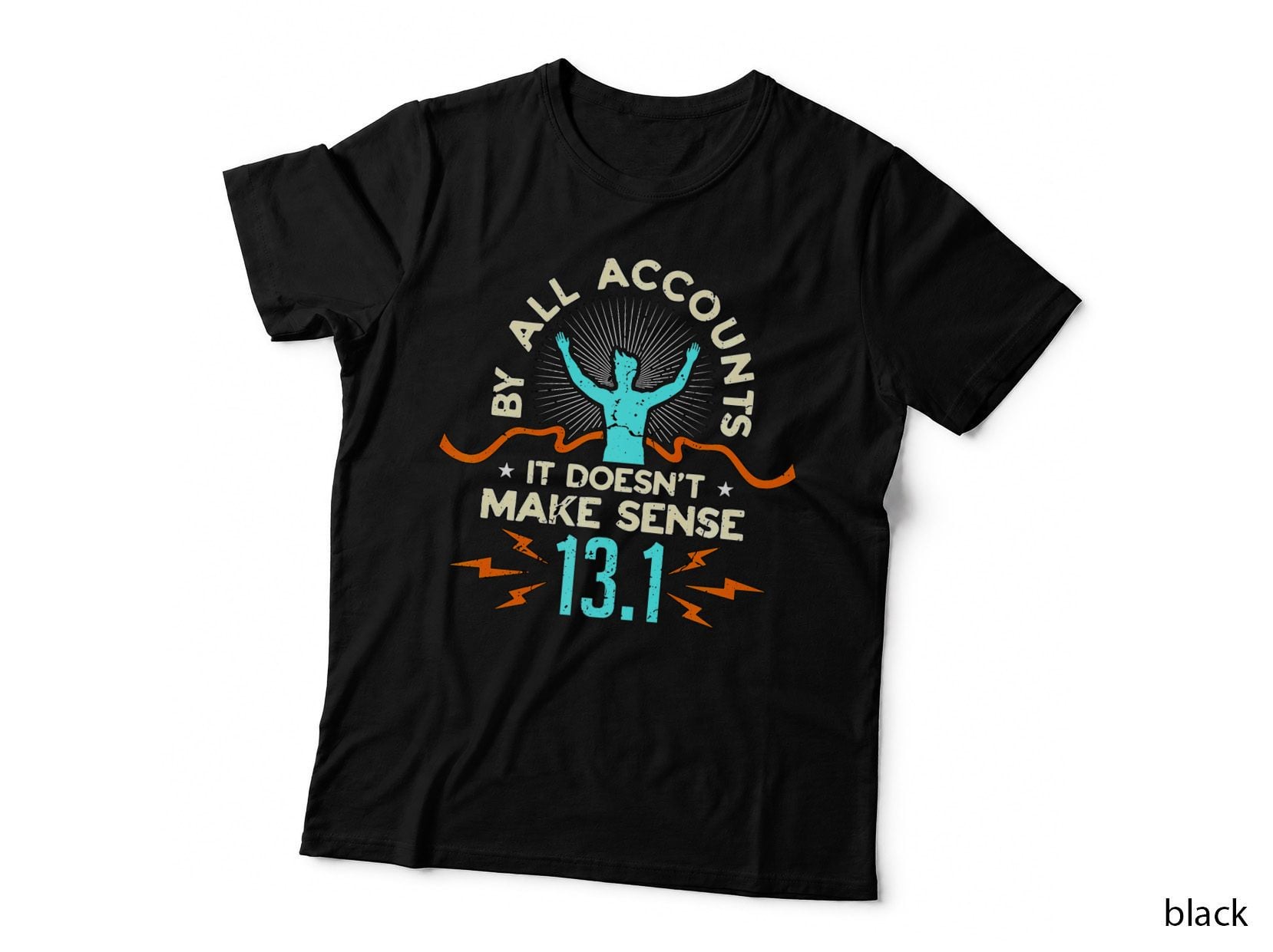 By All Accounts It Doesn't Make Trail Runner Half Marathon T-Shirt