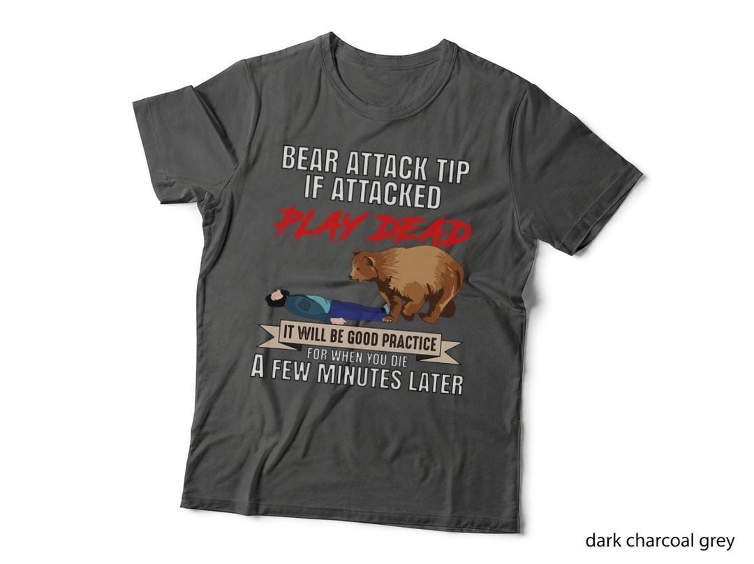 Camping Camper Bear Attack Tip If Attacked Play Dead Funny T-Shirt